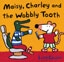 Maisy, Charley and the Wobbly Tooth